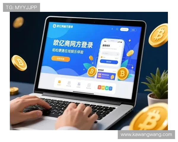 欧博官网入口网址最新更新及登录指南,帮助玩家轻松进入官方网站 欧博官网入口网址最新更新及登录指南,帮助玩家轻松进入官方网站